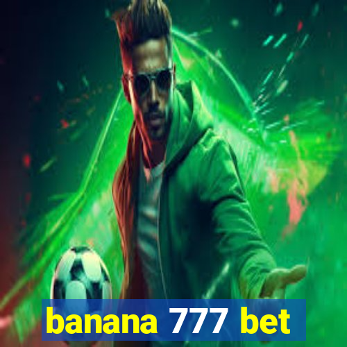 banana 777 bet